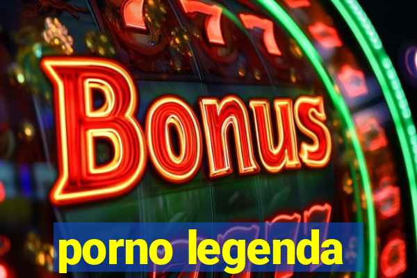 porno legenda